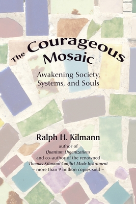 The Courageous Mosaic - Kilmann, Ralph H