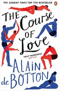 The Course of Love: An unforgettable story of love and marriage from the author of bestselling novel Essays in Love