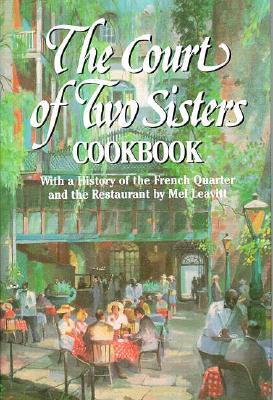 The Court of Two Sisters Cookbook - Fein III, Joseph, and Leavitt, Mel