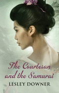 The Courtesan And The Samurai - Downer, Lesley