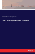 The Courtships of Queen Elizabeth