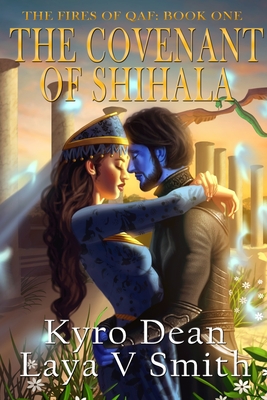 The Covenant of Shihala - Smith, Laya V, and Dean, Kyro