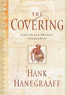 The Covering - Hanegraaff, Hank, and Thomas Nelson Publishers