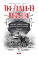 The COVID-19 Disaster: Volume I: The Historic Lessons Learned and Benefits of Human Collaboration