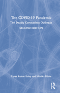 The Covid-19 Pandemic: The Deadly Coronavirus Outbreak