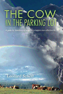 The Cow in the Parking Lot: A Guide for Transforming Anger for a Happier More Effective Life