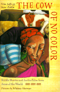 The Cow of No Color: Riddle Stories and Justice Tales from Around the World