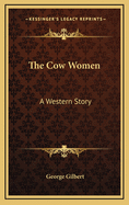 The Cow Women: A Western Story