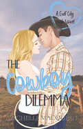 The Cowboy Dilemma: A Sweet and Fun Young Adult Romance