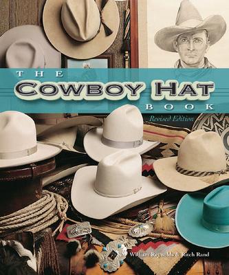 The Cowboy Hat Book - Rand, Ritch, and Reynolds, William, and Co, Banning (Photographer)