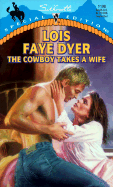 The Cowboy Takes a Wife - Dyer, Lois Faye