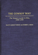 The Cowboy Way: The Western Leader in Film, 1945-1995