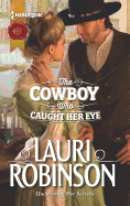 The Cowboy Who Caught Her Eye: A Western Historical Romance