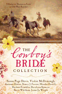 The Cowboy's Bride Collection: 9 Historical Romances Form on Old West Ranches