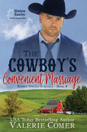 The Cowboy's Convenient Marriage: A Montana Ranches Christian Romance