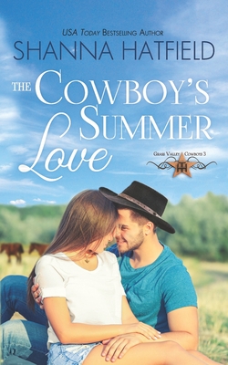 The Cowboy's Summer Love: Grass Valley Cowboys - Hatfield, Shanna