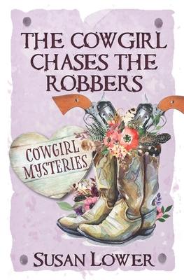 The Cowgirl Chases The Robbers - Lower, Susan