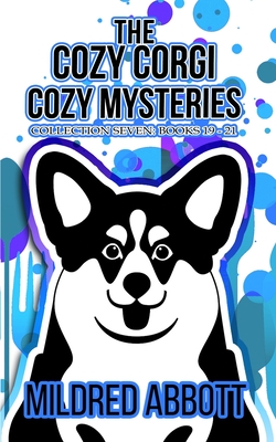 The Cozy Corgi Cozy Mysteries - Collection Seven: Books 19-21 - Abbott, Mildred