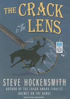 The Crack in the Lens: A Holmes on the Range Mystery - Hockensmith, Steve