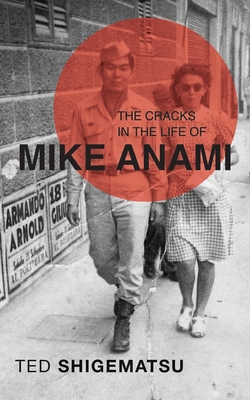 The Cracks in the Life of Mike Anami - Shigematsu, Ted
