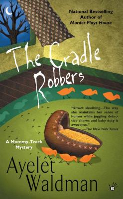 The Cradle Robbers - Waldman, Ayelet