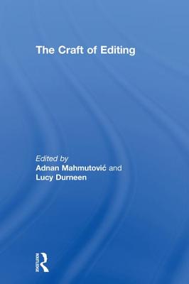 The Craft of Editing - Mahmutovic, Adnan (Editor), and Durneen, Lucy (Editor)