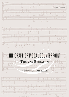 The Craft of Modal Counterpoint: A Practical Approach - Benjamin, Thomas
