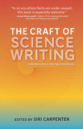 The Craft of Science Writing: Selections from The Open Notebook