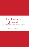 The Crafter's Journal: All Your Great Ideas in One Place