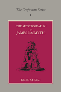 The Craftsman Series: the Autobiography of James Nasmyth