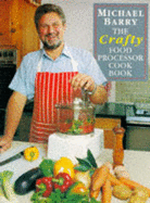 The Crafty Food Processor Cookbook