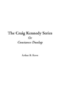 The Craig Kennedy Series or Constance Dunlap