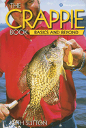 The Crappie Book: Basics and Beyond