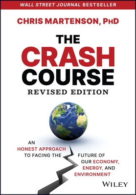 The Crash Course: An Honest Approach to Facing the Future of Our Economy, Energy, and Environment - Martenson, Chris