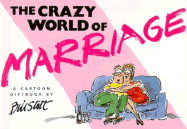 The Crazy World of Marriage - Stott, Bill, and Scott, Bill
