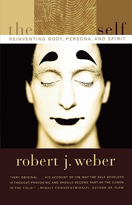 The Created Self: Reinventing Body, Persona, and Spirit - Weber, Robert J, Rph