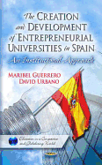 The Creation and Development of Entrepreneurial Universities in Spain