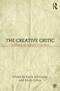 The Creative Critic: Writing as/about Practice