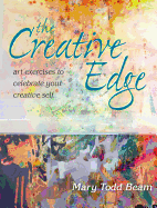 The Creative Edge: Art Exercises to Celebrate Your Creative Self
