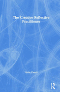 The Creative Reflective Practitioner: Research Through Making and Practice