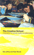 The Creative School: A Framework for Success, Quality and Effectiveness