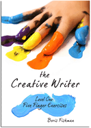 The Creative Writer, Level One: Five Finger Exercise