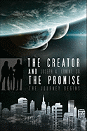 The Creator and the Promise: The Journey Begins