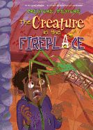 The Creature in the Fireplace