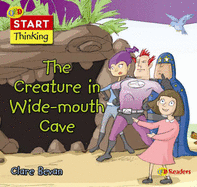The Creature in Wide-mouth Cave: QED Readers: Start Thinking