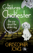 The Creatures of Chichester: The One about the Stolen Dog