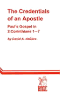 The Credentials of an Apostle - Desilva, David A, Prof.