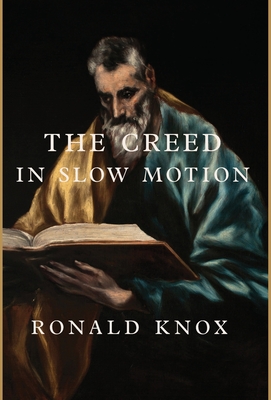 The Creed in Slow Motion - Knox, Ronald