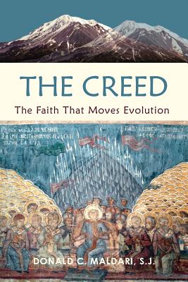 The Creed: The Faith That Moves Evolution - Maldari S J, Donald C, and Wolf, Eric (Editor), and Wolf, Linda a (Designer)