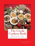 The Creole Cookery Book: Recipes of the Creoles of Lousiana